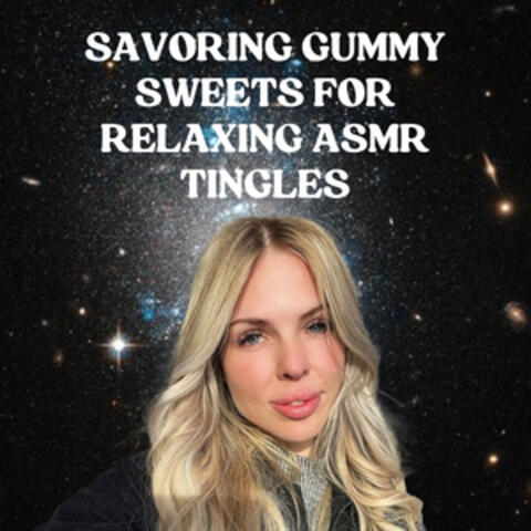 Savoring Gummy Sweets for Relaxing ASMR Tingles