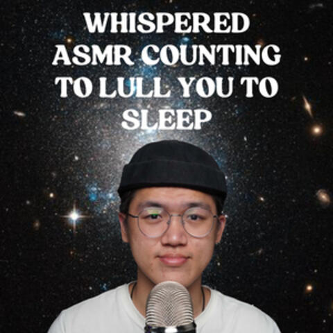 Whispered ASMR Counting to Lull You to Sleep
