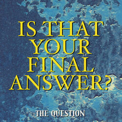 Is That Your Final Answer?