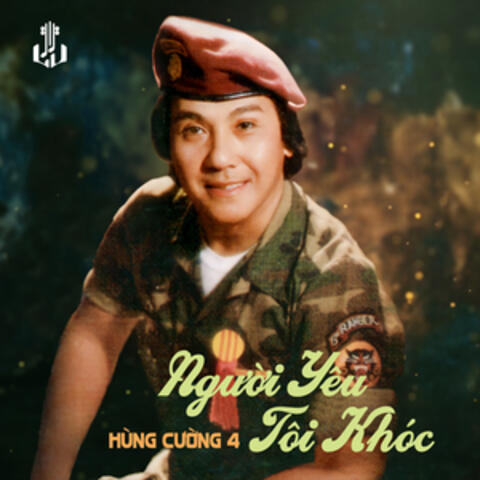 Hùng Cường 4 - Người Yêu Tôi Khóc (1983)