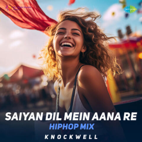 Saiyan Dil Mein Aana Re