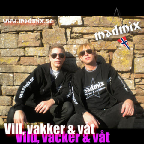 Vill, Vakker & Våt