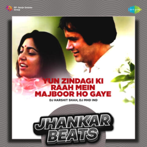 Yun Zindagi Ki Raah Mein Majboor Ho Gaye