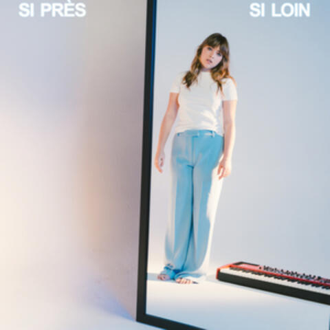Si près si loin