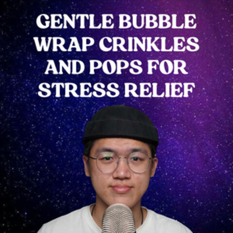 Gentle Bubble Wrap Crinkles and Pops for Stress Relief