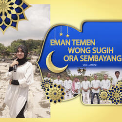 Eman Temen Wong Sugih Ora Sembahyang
