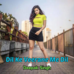 Dil Ke Veerane Me Dil