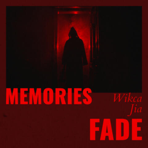 Memories Fade