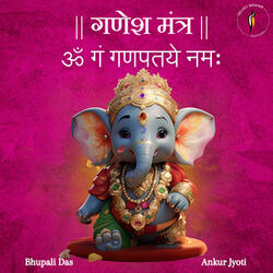 Om Gan Ganpataye Namah
