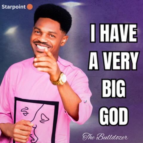 I Have a Very Big God