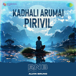 Kadhali Arumai Pirivil