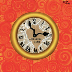 LIFE LOVES TIME