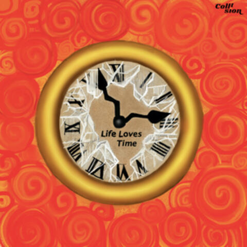 LIFE LOVES TIME