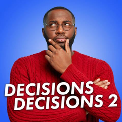 Decisions, Decisions 2