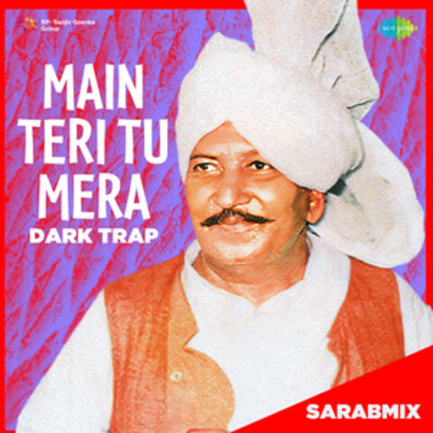 Main Teri Tu Mera Dark Trap