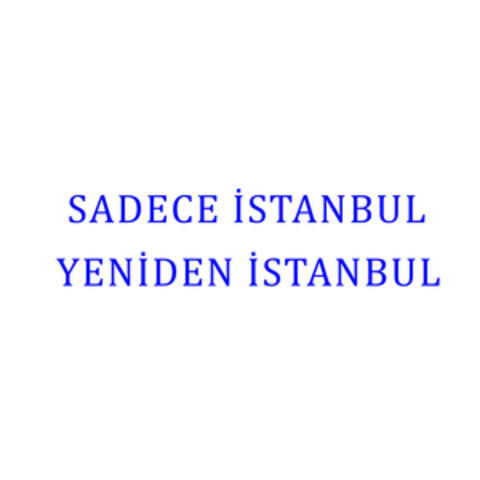 Sadece İstanbul Yeniden İstanbul