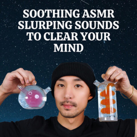 Soothing ASMR Slurping Sounds to Clear Your Mind
