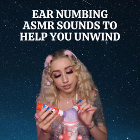 Ear Numbing ASMR Sounds to Help You Unwind