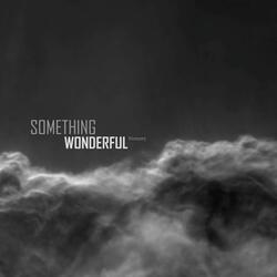 Something Wonderful