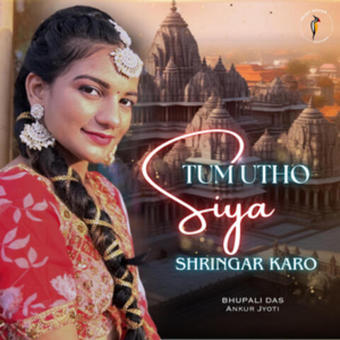 Tum Utho Siya Shringar Karo