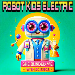 She Blinded Me With Science