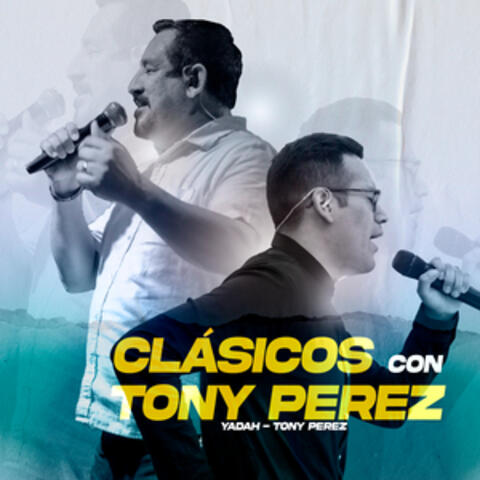 Clásicos Con Tony Perez