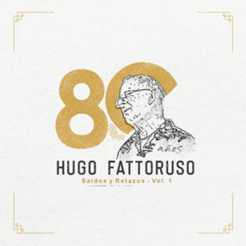 80 Años - Saldos y Retazos, Vol. 1