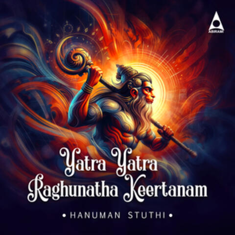 Yatra Yatra Raghunatha Keertanam