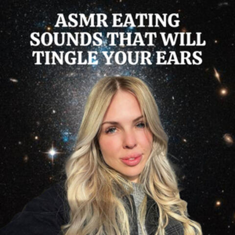 ASMR Eating Sounds That Will Tingle Your Ears