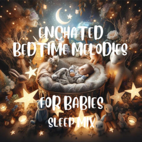 Enchanted Bedtime Melodies for Babies
