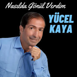 Nasılda Gönül Verdim
