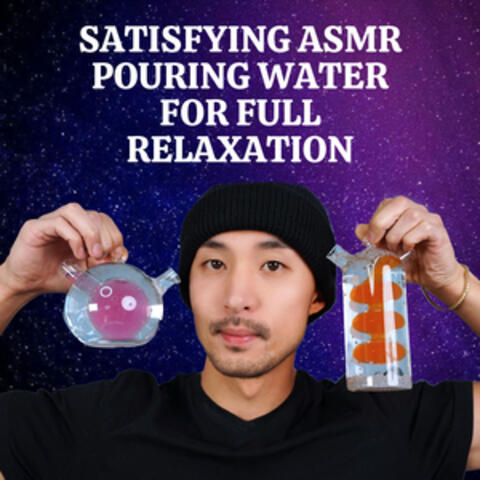Satisfying ASMR Pouring Water for Full Relaxation