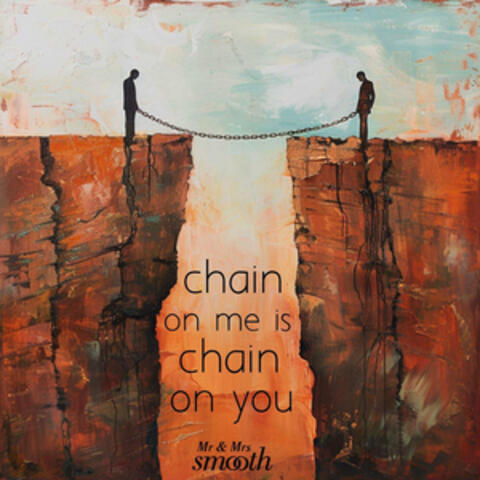 Chain On Me Is Chain On You