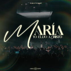 Maria (Yo Elijo A Cristo)