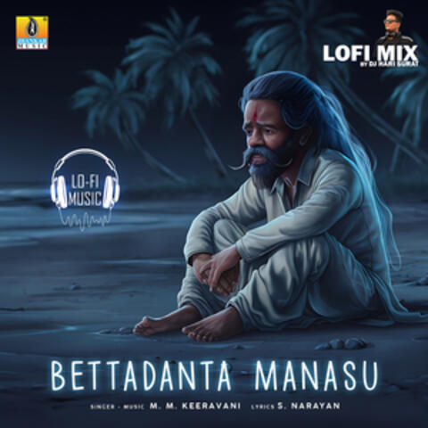 Bettadanta Manasu (Lofi Mix)