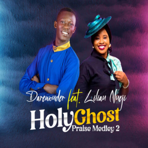 Holy Ghost Praise Medley 2