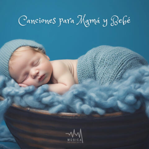 Canciones para Mamá y Bebé