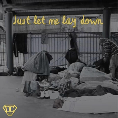 Just Let Me Lay Down