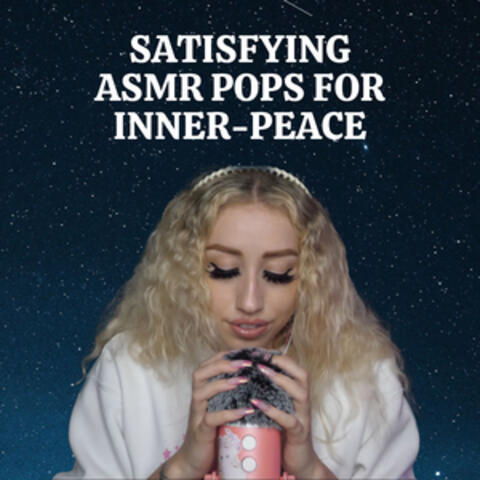 Satisfying ASMR Pops for Inner-Peace