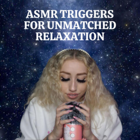 ASMR Triggers for Unmatched Relaxation