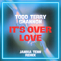 It's Over Love