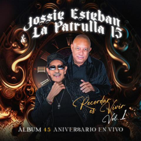 45 Aniversario Patrulla 15 "Recordar es Vivir" Vol.1