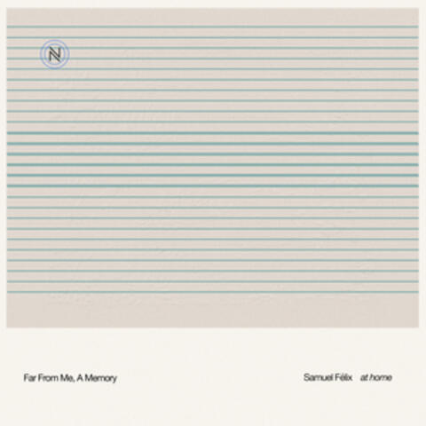 Far From Me, A Memory (at home)