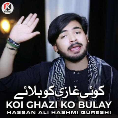 Koi Ghazi Ko Bulay - Single