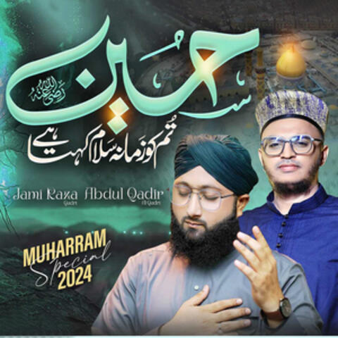 Hussain Tumko Zamana Salam