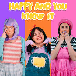 Happy and You Know It