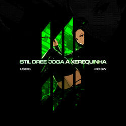 STIL DREE JOGA A XEREQUINHA