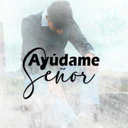 Ayúdame Señor