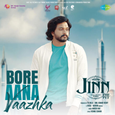 Bore Aana Vaazhka (From "Jinn-The Pet")