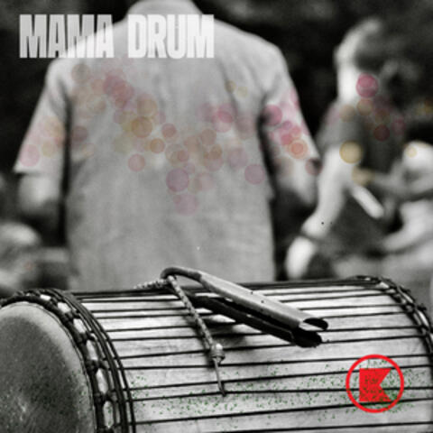 MAMA DRUM